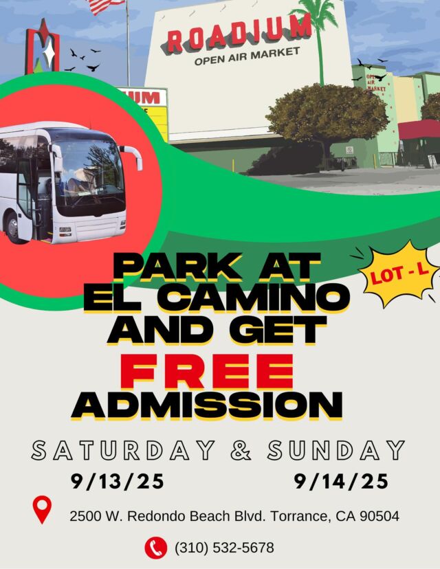 🚍Estaciónate en El Camino College (Lote L) y disfruta de ENTRADA GRATIS al Roadium Open Air Market este fin de semana — 13 y 14 de septiembre. 🛍️🎶🍔

👉 ¡No te pierdas las mejores ofertas, la comida y diversión! 🥰 

🌟 Park smart, shop more! 🌟
🚍 Park at El Camino College (Lot L) and enjoy FREE admission to The Roadium Open Air Market this weekend — Sept 13 & 14! 🛍️🎶🍔

👉 Don’t miss out on treasures, food, and fun! 🥰